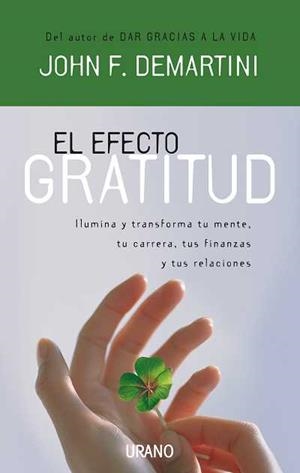 EFECTO GRATITUD, EL: ILUMINA Y TRANSFORMA TU MENTE, TU CARRE | 9788479536855 | DEMARTINI, JOHN F. | Llibreria Aqualata | Comprar libros en catalán y castellano online | Comprar libros Igualada