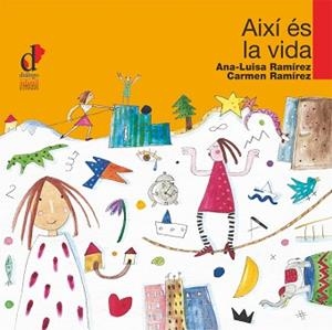 AIXI ES LA VIDA | 9788495333735 | RAMIREZ, ANA LLUISA / RAMIREZ, CARMEN | Llibreria Aqualata | Comprar libros en catalán y castellano online | Comprar libros Igualada
