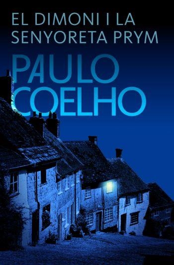 DIMONI I LA SENYORETA PRIM, EL (BIBLIOTECA PAULO COELHO) | 9788484376422 | COELHO, PAULO | Llibreria Aqualata | Comprar llibres en català i castellà online | Comprar llibres Igualada