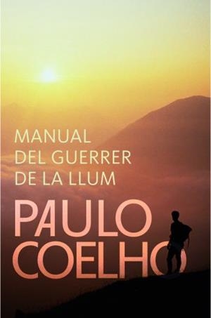 MANUAL DEL GUERRER DE LA LLUM (BIBLIOTECA PAULO COELHO) | 9788484376996 | COELHO, PAULO | Llibreria Aqualata | Comprar llibres en català i castellà online | Comprar llibres Igualada