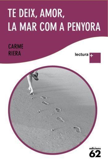 TE DEIX, AMOR, LA MAR COM A PENYORA (LECTURA +) | 9788429763324 | RIERA, CARME | Llibreria Aqualata | Comprar llibres en català i castellà online | Comprar llibres Igualada