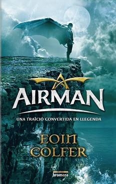 AIRMAN. UNA TRAICIO CONVERTIDA EN LLEGENDA | 9788498244410 | COLFER, EOIN | Llibreria Aqualata | Comprar llibres en català i castellà online | Comprar llibres Igualada