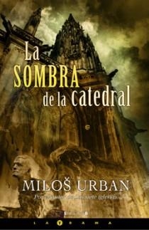 SOMBRA DE LA CATEDRAL, LA (TAPA TOVA) | 9788466642293 | URBAN, MILOS | Llibreria Aqualata | Comprar libros en catalán y castellano online | Comprar libros Igualada