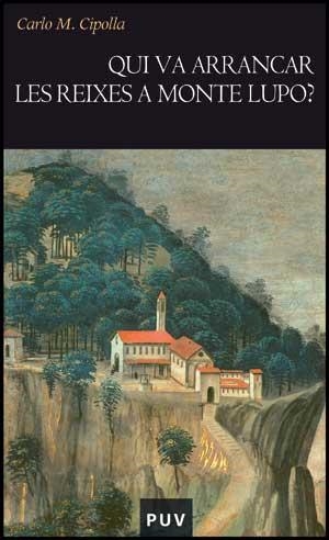 QUI VA ARRENCAR LES REIXES A MONTE LUPO | 9788437073095 | CIPOLLA, CARLO M. | Llibreria Aqualata | Comprar libros en catalán y castellano online | Comprar libros Igualada