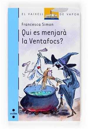 QUI ES MENJARA LA VENTAFOCS? (V.V. BLAU 162) | 9788466123570 | SIMON, FRANCESCA | Llibreria Aqualata | Comprar libros en catalán y castellano online | Comprar libros Igualada
