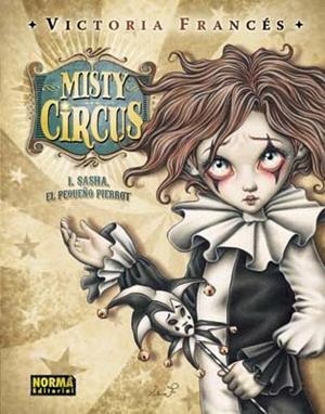 MISTY CIRCUS 1: SASHA, EL PEQUEÑO PIERROT | 9788498479416 | FRANCES, VICTORIA | Llibreria Aqualata | Comprar llibres en català i castellà online | Comprar llibres Igualada