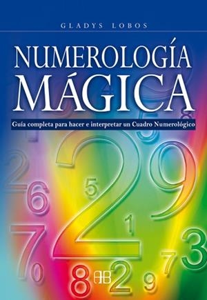 NUMEROLOGIA MAGICA. GUIA COMPLETA PARA HACER E INTERPRETAR | 9788496111424 | GLOBOS, GLADYS | Llibreria Aqualata | Comprar libros en catalán y castellano online | Comprar libros Igualada