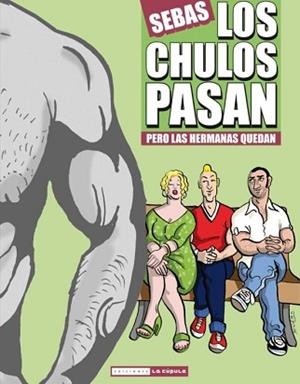 CHULOS PASAN PERO LAS HERMANAS SE QUEDAN, LOS | 9788478338733 | SEBAS | Llibreria Aqualata | Comprar libros en catalán y castellano online | Comprar libros Igualada