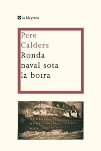 RONDA NAVAL SOTA LA BOIRA (LA MAGRANA 271) | 9788498675917 | CALDERS, PERE | Llibreria Aqualata | Comprar libros en catalán y castellano online | Comprar libros Igualada