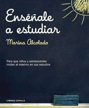 ENSEÑALE A ESTUDIAR | 9788448048778 | ALCOLADO, MARINA | Llibreria Aqualata | Comprar libros en catalán y castellano online | Comprar libros Igualada
