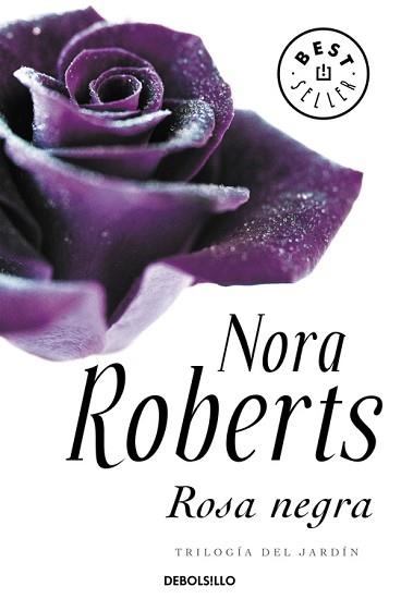 ROSA NEGRA (TRILOGIA DEL JARDIN) BESTSELLER 561-28) | 9788499080192 | ROBERTS, NORA | Llibreria Aqualata | Comprar llibres en català i castellà online | Comprar llibres Igualada