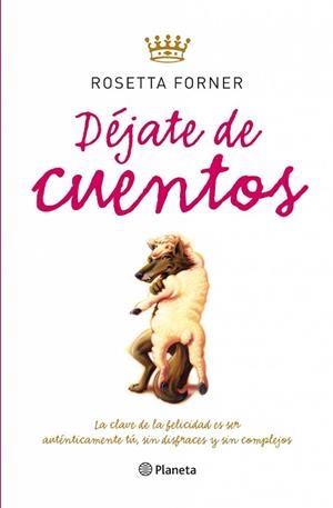 DEJATE DE CUENTOS - TAPA | 9788408087472 | FORNER, ROSETTA | Llibreria Aqualata | Comprar libros en catalán y castellano online | Comprar libros Igualada