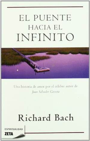 PUENTE HACIA EL INFINITO, EL (ZETA ESPIRITUALIDAD 114) | 9788498722871 | BACH, RICHARD | Llibreria Aqualata | Comprar llibres en català i castellà online | Comprar llibres Igualada