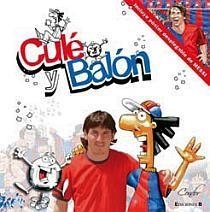 CULE Y BALON. HISTORIA DEL BARÇA | 9788466642156 | MARIANI FERNANDEZ, ANDRES | Llibreria Aqualata | Comprar libros en catalán y castellano online | Comprar libros Igualada