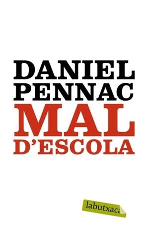 MAL D'ESCOLA (LABTUXACA) | 9788499300047 | PENNAC, DANIEL | Llibreria Aqualata | Comprar llibres en català i castellà online | Comprar llibres Igualada