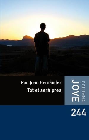 TOT ET SERA PRES (COLUMNA JOVE 244) | 9788492671762 | HERNANDEZ, PAU JOAN | Llibreria Aqualata | Comprar llibres en català i castellà online | Comprar llibres Igualada