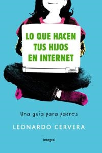 LO QUE HACEN TUS HIJOS EN INTERNET | 9788498676099 | CERVERA, LEONARDO | Llibreria Aqualata | Comprar libros en catalán y castellano online | Comprar libros Igualada