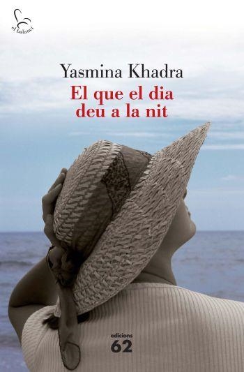 QUE EL DIA DEU A LA NIT (BALANCI 468) | 9788429763201 | KHADRA, YASMINA | Llibreria Aqualata | Comprar libros en catalán y castellano online | Comprar libros Igualada