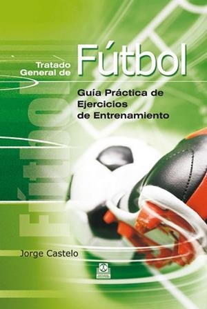 TRATADO GENERAL DE FUTBOL | 9788480196093 | CASTELO, JORGE | Llibreria Aqualata | Comprar libros en catalán y castellano online | Comprar libros Igualada