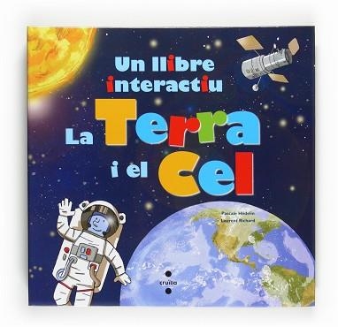 TERRA I EL CEL, LA. UN LLIBRE INTERACTIU | 9788466123372 | HEDELIN, PASCALE / RICHARD, LAURENT | Llibreria Aqualata | Comprar libros en catalán y castellano online | Comprar libros Igualada
