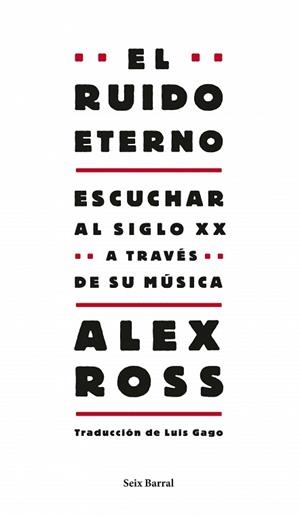 RUIDO ETERNO, EL. ESCUCHAR EL SIGLO XX A TRAVES DE SU MUSICA | 9788432209130 | ROSS, ALEX | Llibreria Aqualata | Comprar llibres en català i castellà online | Comprar llibres Igualada