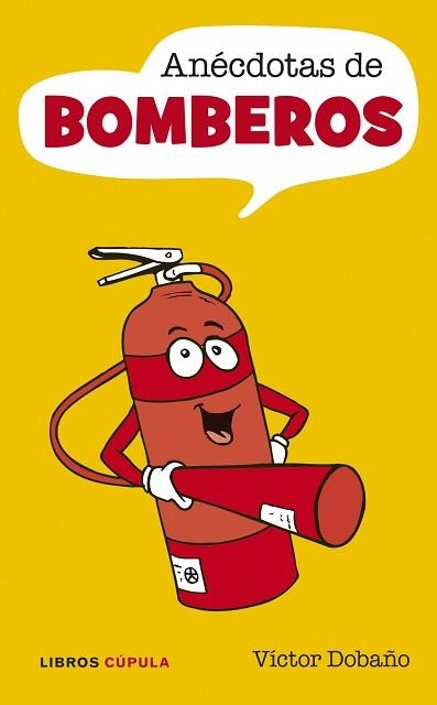 ANECDOTAS DE BOMBEROS | 9788448048808 | DOBAÑO, VICTOR | Llibreria Aqualata | Comprar llibres en català i castellà online | Comprar llibres Igualada