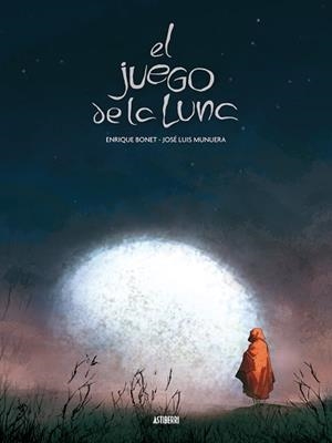 JUEGO DE LA LUNA, EL | 9788492769179 | BONET, ENRIQUE / MUNUERA, JOSE LUIS | Llibreria Aqualata | Comprar libros en catalán y castellano online | Comprar libros Igualada