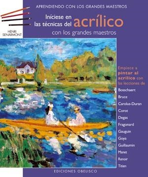 INICIESE CON EL ACRILICO CON LOS GRANDES MAESTROS | 9788497775168 | SENARMONT, HENRI | Llibreria Aqualata | Comprar llibres en català i castellà online | Comprar llibres Igualada