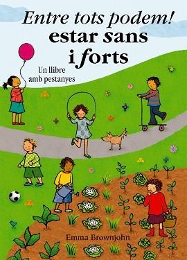 ENTRE TOTS PODEM! ESTAR SANS I FORTS | 9788498254655 | BROWNJOHN, EMMA | Llibreria Aqualata | Comprar libros en catalán y castellano online | Comprar libros Igualada