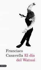 DIA DEL WATUSI, EL | 9788423341863 | CASAVELLA, FRANCISCO | Llibreria Aqualata | Comprar llibres en català i castellà online | Comprar llibres Igualada