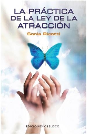 PRACTICA DE LA LEY DE LA ATRACCION, LA | 9788497775984 | RICOTTI, SONIA | Llibreria Aqualata | Comprar llibres en català i castellà online | Comprar llibres Igualada