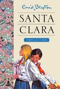 SANTA CLARA. TODOS LOS CURSOS | 9788498676181 | BLYTON, ENID | Llibreria Aqualata | Comprar libros en catalán y castellano online | Comprar libros Igualada