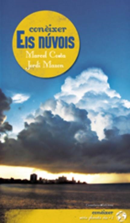 CONEIXER ELS NUVOLS | 9788497914772 | COSTA, MARCEL / MAZON, JORDI | Llibreria Aqualata | Comprar llibres en català i castellà online | Comprar llibres Igualada