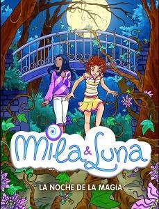 MILA Y LUNA 6. LA NOCHE DE LA MAGIA | 9788484415701 | Llibreria Aqualata | Comprar libros en catalán y castellano online | Comprar libros Igualada