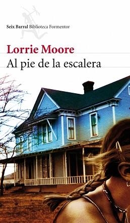 AL PIE DE LA ESCALERA (BIBLIOTECA FORMENTOR) | 9788432228537 | MOORE, LORRIE | Llibreria Aqualata | Comprar libros en catalán y castellano online | Comprar libros Igualada