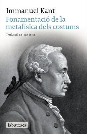 FONAMENTACIO DE LA METAFISICA DELS COSTUMS (LABUTXACA) | 9788499300030 | KANT, IMMANUEL | Llibreria Aqualata | Comprar libros en catalán y castellano online | Comprar libros Igualada