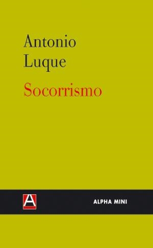 SOCORRISMO (ALPHA MINI) | 9788493726997 | LUQUE, ANTONIO | Llibreria Aqualata | Comprar libros en catalán y castellano online | Comprar libros Igualada