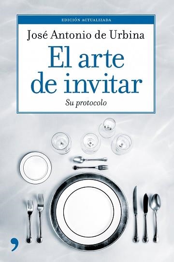 ARTE DE INVITAR. SU PROTOCOLO | 9788484608141 | DE URBINA, JOSE ANTONIO | Llibreria Aqualata | Comprar llibres en català i castellà online | Comprar llibres Igualada