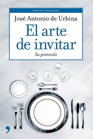 ARTE DE INVITAR. SU PROTOCOLO | 9788484608141 | DE URBINA, JOSE ANTONIO | Llibreria Aqualata | Comprar libros en catalán y castellano online | Comprar libros Igualada