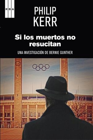 SI LOS MUERTOS NO RESUCITAN (NEGRA 36) PREMIO INT. NOVELA NE | 9788498676358 | KERR, PHILIP | Llibreria Aqualata | Comprar llibres en català i castellà online | Comprar llibres Igualada