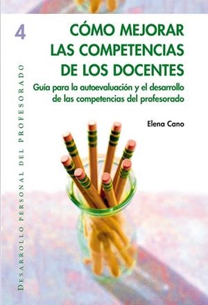 COMO MEJORAR LAS COMPETENCIAS DE LOS DOCENTES 4 | 9788478283989 | CANO, ELENA | Llibreria Aqualata | Comprar libros en catalán y castellano online | Comprar libros Igualada