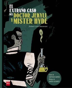 EXTRAÑO CASO DEL DOCTOR JEKYLL Y MR HYDE, EL (TAPA DURA) | 9788467536331 | GARCIA, SANTIAGO / OLIVARES, JAVIER | Llibreria Aqualata | Comprar libros en catalán y castellano online | Comprar libros Igualada