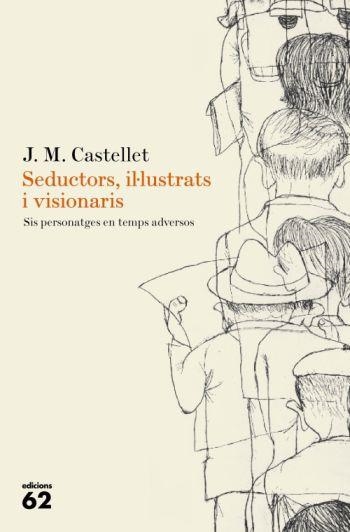 SEDUCTORS, IL-LUSTRATS I VISIONARIS (BIOGRAFIES MEMORIES 75) | 9788429761665 | CATELLET, J.M. | Llibreria Aqualata | Comprar llibres en català i castellà online | Comprar llibres Igualada