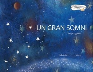 UN GRAN SOMNI | 9788493666798 | UGALDE, FELIPE | Llibreria Aqualata | Comprar libros en catalán y castellano online | Comprar libros Igualada