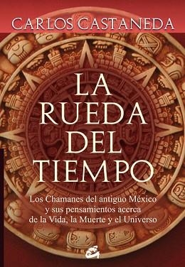 RUEDA DEL TIEMPO, LA | 9788484452133 | CASTANEDA, CARLOS | Llibreria Aqualata | Comprar libros en catalán y castellano online | Comprar libros Igualada