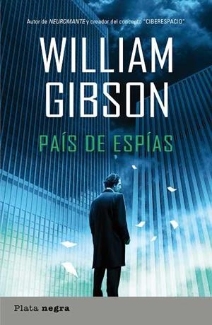 PAIS DE ESPIAS (NEGRA) | 9788493696047 | GIBSON, WILLIAM | Llibreria Aqualata | Comprar libros en catalán y castellano online | Comprar libros Igualada