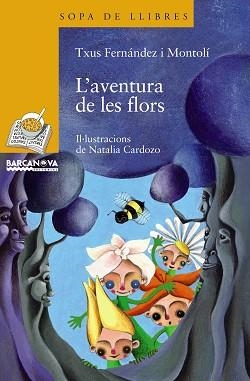 AVENTURA DE LES FLORS, L' (SOPA LLIBRES 163) | 9788448925000 | FERNANDEZ, TXUS | Llibreria Aqualata | Comprar libros en catalán y castellano online | Comprar libros Igualada