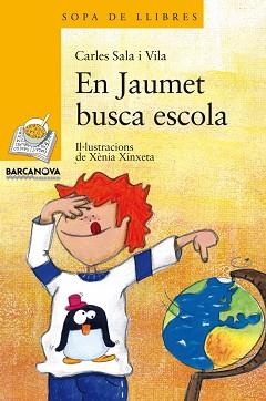 EN JAUMET BUSCA ESCOLA (SOPA LLIBRES 165) | 9788448924928 | SALA, CARLES / XINXERA, XENIA | Llibreria Aqualata | Comprar libros en catalán y castellano online | Comprar libros Igualada