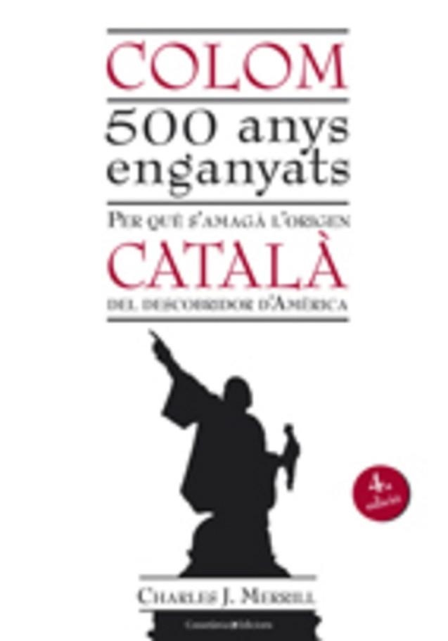 COLOM CATALA 500 ANYS ENGANYATS | 9788497915670 | J. MERRRYLL, CHARLES | Llibreria Aqualata | Comprar llibres en català i castellà online | Comprar llibres Igualada
