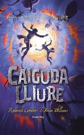 CAIGUDA LLIURE (TUNELS 3) | 9788499320175 | GORDON, RODERICK / WILLIAMS, BRIAN | Llibreria Aqualata | Comprar libros en catalán y castellano online | Comprar libros Igualada